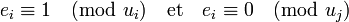 e_i \equiv 1 \pmod{u_i} \quad\mathrm{et}\quad e_i \equiv 0 \pmod{u_j}