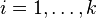 i=1, \dots, k